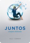 Caminos cruzados (Juntos, #2) - Ally Condie