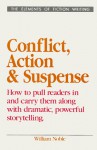 Conflict, Action and Suspense (Elements of Fiction Writing) - William Noble