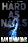 Hard as Nails: A Joe Kurtz Novel - Dan Simmons