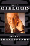 Acting Shakespeare - John Gielgud