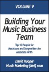 Building Your Music Business Team (MusicMarketing.com Presents) - David Hooper