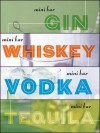 Mini Bar Bundle: A Little Book of Big Drinks - Mittie Hellmich, Laura Stojanovic