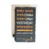 China Only Yesterday 1850-1950: A Century of Change - Emily Hahn, John Gunther