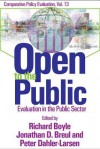 Open to the Public: Evaluation in the Public Arena - Richard Boyle, Jonathan D. Breul, Peter Dahler-Larsen