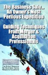 The Business Sale...: An Owner's Most Perilous Expedition: Guiding Techniques from Merger & Acquisition Professionals - Mark Jordan, Mark Gould