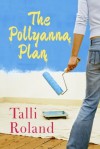 The Pollyanna Plan - Talli Roland