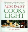 Miss Daisy Cooks Light: The Healthy Revelation - Daisy King