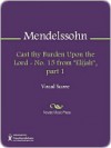 Cast thy Burden Upon the Lord - No. 15 from "Elijah", part 1 - Felix Mendelssohn