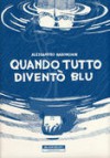 Quando tutto diventò blu - Alessandro Baronciani