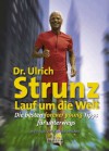 Lauf Um Die Welt. Die Besten Forever Young Tipps Für Unterwegs - Ulrich Strunz