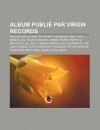 Album Publi Par Virgin Records: Mellon Collie and the Infinite Sadness, One Love, MCMXC A.D., Plastic Beach, Urban Hymns, Forth - Source Wikipedia