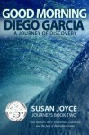 Good Morning Diego Garcia: A Voyage of Discovery (Journeys) (Volume 2) - Susan Joyce