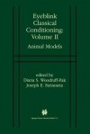 Eyeblink Classical Conditioning Volume 2: Animal Models - Diana S. Woodruff-Pak, Joseph E. Steinmetz