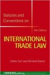 Statutes and Conventions on International Trade - Indira Carr, Richard Kidner
