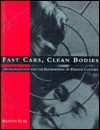 Fast Cars, Clean Bodies: Decolonization and the Reordering of French Culture - Kristin Ross