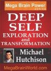 Deep Self: Exploration and Transformation - Michael Hutchison