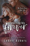 Protecting His Forever - LeAnn Ashers