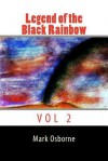 Legend of the Black Rainbow - Mark Osborne