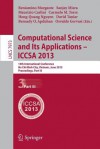 Computational Science and Its Applications -- Iccsa 2013: 13th International Conference, Iccsa 2013, Ho Chi Minh City, Vietnam, June 24-27, 2013, Proceedings, Part III - Beniamino Murgante, Sanjay Misra, Maurizio Carlini, Carmelo Torre, Hong-Quang Nguyen, David Taniar, Bernady O Apduhan, Osvaldo Gervasi