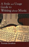 A Style and Usage Guide to Writing about Music - Thomas Donahue