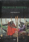 Objawienie Szekspira - Jacek Bolewski