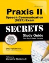 Praxis II Speech Communication (0221) Exam Secrets Study Guide: Praxis II Test Review for the Praxis II: Subject Assessments - Praxis II Exam Secrets Test Prep Team