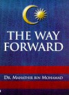 The Way Forward - Mahathir Mohamad, مهاتير محمد