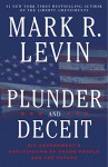 Plunder and Deceit - Mark R. Levin