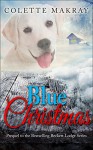 Blue Christmas: Prequel Novella (The Beckett Lodge Series) - Colette Makray