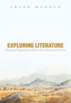 Exploring Literature Writing and Arguing about Fiction, Poetry, Drama, and the Essay (5th Edition) - Frank Madden