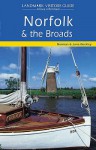 Norfolk And The Broads Landmark Guide (Landmark Visitors Guide) - Norman Buckley, June Buckley