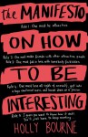 The Manifesto on How to be Interesting - Holly Bourne