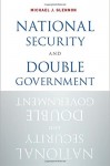 National Security and Double Government - Michael J. Glennon