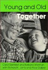 Young and Old Together (Naeyc, No 347) - Carol Seefeldt, Barbara Warman, Alice Galper, Richard K. Jantz