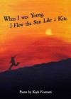 When I was Young I Flew the Sun as a Kite - Kayla Fioravanti