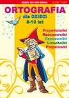 Ortografia dla dzieci 8-10 lat - Guzowska Beata, Iwona Kowalska, Włodarczyk Anna