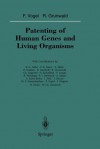 Patenting Of Human Genes And Living Organisms - Friedrich Vogel