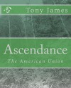 Ascendance: The American Union - Tony James