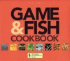 Game & Fish Cookbook: The Game Conservancy Trust: With the Game Conservancy Trust - Barbara Thompson