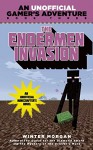 The Endermen Invasion: A Minecraft Gamer’s Adventure, Book Three (An Unofficial Gamer’s Adventure) - Winter Morgan