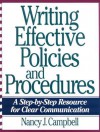 Writing Effective Policies and Procedures: A Step-By-Step Resource for Clear Communication - Nancy Campbell