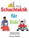 Schachtaktik für Kids (German Edition) - Murray Chandler