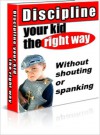 Discipline Your Child the Right Way - Lou Diamond