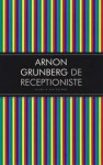 De receptioniste - Arnon Grunberg