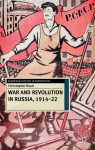 War and Revolution in Russia, 1914-22: The Collapse of Tsarism and the Establishment of Soviet Power - Christopher Read