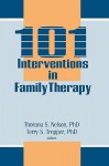 101 Interventions in Family Therapy (Haworth Marriage and the Family) (Haworth Marriage and the Family) - Thorana S. Nelson