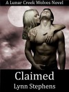 Claimed (Lunar Creek Wolves #1) - Lynn Stephens