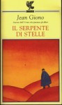 Il serpente di stelle - Jean Giono, Francesco Bruno