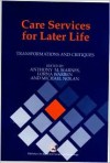 Care Services for Later Life: Transformations and Critiques - Tony Warnes, A.M. Warnes, Lorna Warren, Mike Nolan