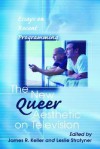 The New Queer Aesthetic on Television: Essays on Recent Programming - James R. Keller